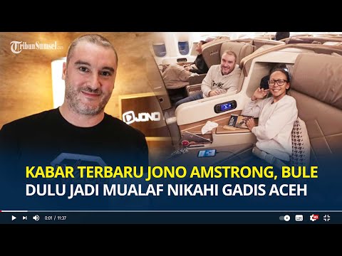 Ingat Jono Amstrong? Bule Inggris yang Dulu Nekat Mualaf Demi Nikahi Gadis Aceh, Begini Kabarnya