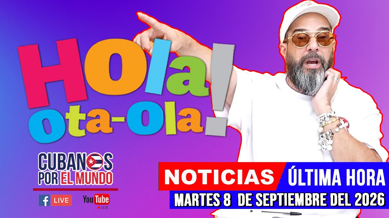 Alex Otaola en vivo, noticias de Cuba - Hola! Ota-Ola (martes 8 de septiembre del 2026)