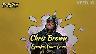 Chris Brown - Escape Your Love (Mo-MaDMix)