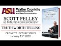 Scott Pelley - 60 Minutes Correspondent - Truth Worth Telling - Walter Cronkite School of Journalism