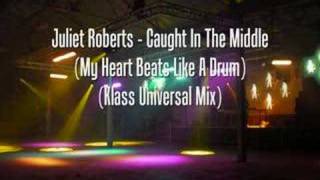 Juliet Roberts - Caught In The Middle (My Heart Beats Like A Drum) video