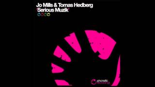 Jo Mills & Tomas Hedburg - Serious Muzik (Original Mix)