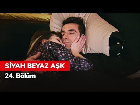 Siyah Beyaz Aşk 24. Bölüm