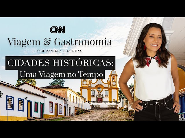 CNN Viagem & Gastronomia: Cidades históricas: Uma viagem no tempo – 12/03/2022