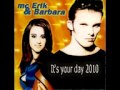 mc Erik & Barbara - It's your day 2010 