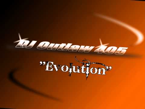 DJ Outlaw 405 - Evolution