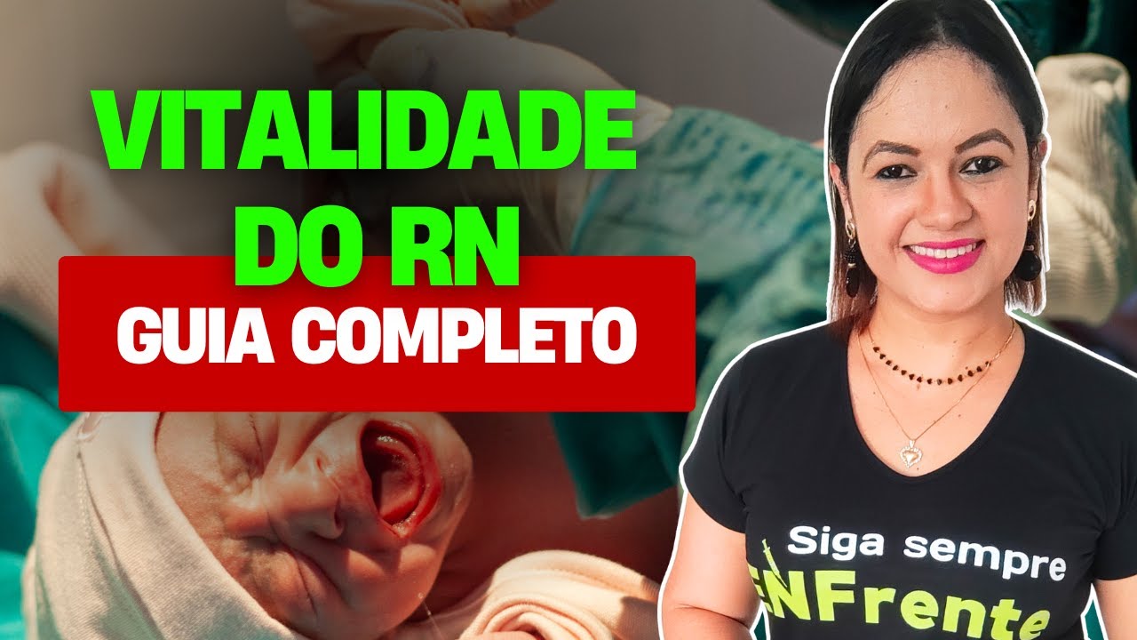 ASSISTÊNCIA AO RN: Avaliação da Vitalidade ao Nascer