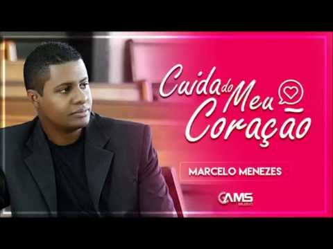 Marcelo Menezes - Cuida do meu coração