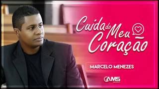 Marcelo Menezes - Cuida do meu coração