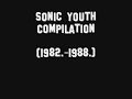 Sonic Youth Compilation Best of (1982. - 1988.)