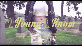 NRVS LVRS - &quot;2 Young 2 Know&quot; [Official Music Video]