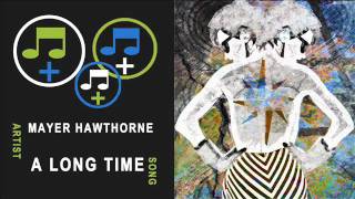 A Long Time - Mayer Hawthorne