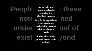 Many believed paranormal notes revealed the afterlife's secrets.