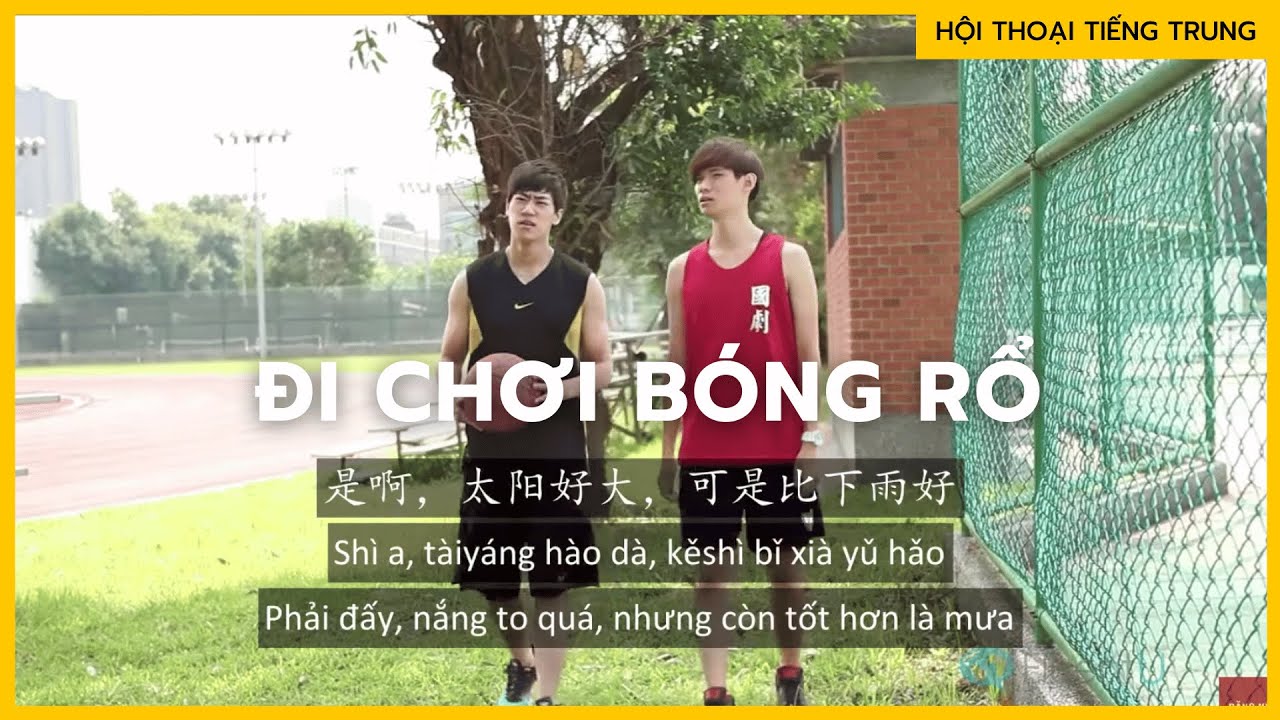 Luyện nghe hội thoại TIẾNG TRUNG : Chơi bóng rổ