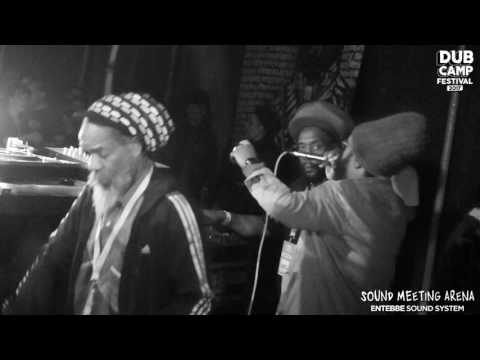 DUB CAMP FESTIVAL 2017 - ENTEBBE SOUND SYSTEM (RASTA CHANTERS) ③