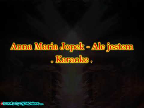 Karaoke  Anna Maria Jopek - Ale jestem