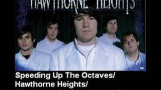 Speeding Up The Octaves - Hawthorne Heights