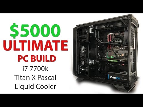 MY ULTIMATE $5000 PC BUILD 2017 - Timelapse (Titan X Pascal, Liquid Cooler, i7 7700K, 32GB RAMs)
