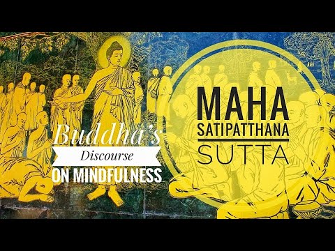 Buddha’s Maha Satipatthana Sutta: Audio Rendition English (Parts 1, 2, 3)