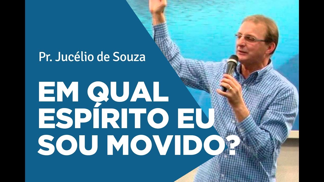 EM QUAL ESPÍRITO EU SOU MOVIDO? |  Pr. Jucélio de Souza | Comunidade Cristã de Barretos