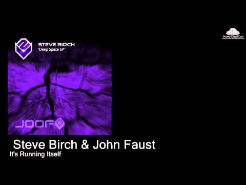 Steve Birch & John Faust - It's Running Itself (Original mix)