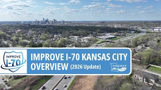 Improve I-70 KC Overview - 2026 Update