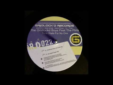 Gridlockd Records 22 -The Gridlockd Boys Featuring The Flirts -Time Waits For No One(Gridlocks Boys)