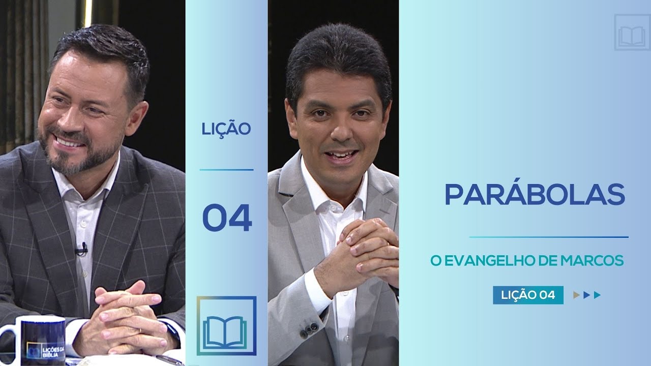 Lição 4 - Parábolas  ( O Evangelho de Marcos )