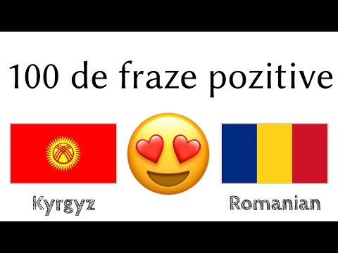 100 de fraze pozitive +  de complimente - Kirghiză (Kirchiză) + Română - (Vorbitor nativ)