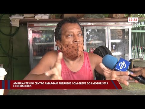 Ambulantes do Centro amargam prejuízos com greve dos motoristas e cobradores 29 03 2022