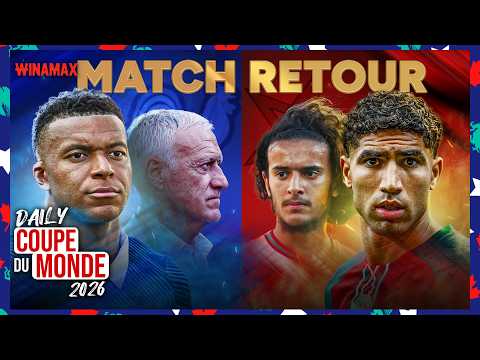 LE MATCH RETOUR ENTRE LA FRANCE ET LE MAROC ! Daily #28