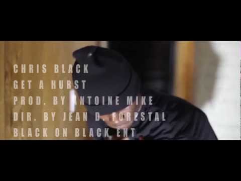 CHRIS BLACK "GET A HURST" OFFICIAL MUSIC VIDEO