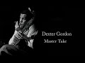 Dexter Gordon - BLOW MR  DEXTER (From the vinyl LP "Master Take")