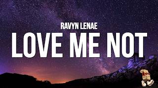 Download lagu Love Me Not - Ravyn Lenae (Lyrics) mp3