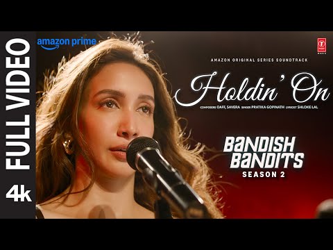 Bandish Bandits S2: Holdin’ On (Full Video) | Ritwik, Shreya | OAFF, Savera | Pratika | Shloke