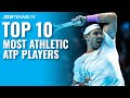 Top 10 Most Athletic ATP Tennis Players ?