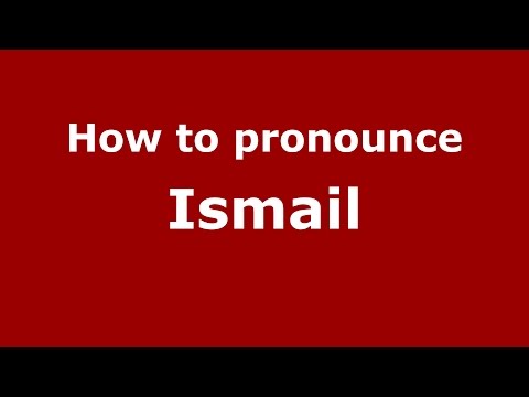 How to pronounce Ismail