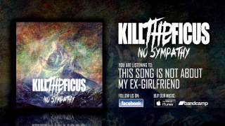 Kill The Ficus - This Song Is Not About My Ex-Girlfriend (OFFICIAL STREAM)