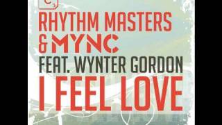 MYNC &amp; Rhythm Masters feat. Wynter Gordon &#39;I feel love&#39;