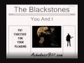 The Blackstones - You And I