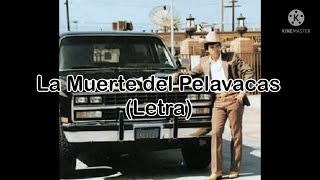 Chalino Sánchez - La Muerte del Pelavacas (Letra)