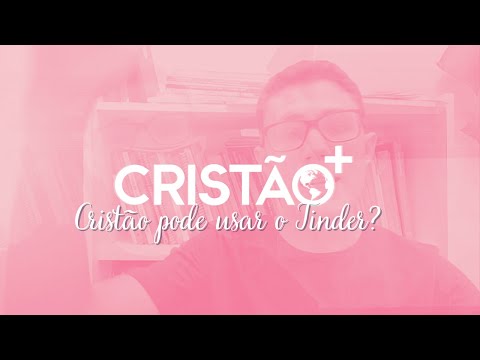 Conectado na Palavra - Crente pode usar Tinder?