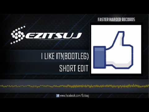 Ezitsuj - I like it! (Bootleg Short Edit)