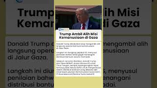 Trump Siap Ambil Alih Operasi Bantuan Kemanusiaan di Jalur Gaza, Netanyahu Tak Becus?