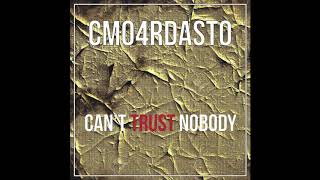 CM04RMDASTO - Can't Trust Nobody