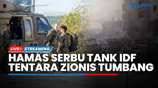 Detik-detik Al-Qassam Sergap Tank Militer Zionis di Rafah hingga Tentara IDF Tumbang Ditembaki