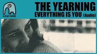 THE YEARNING - Everything Is You [Audio]