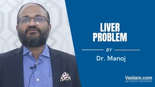 Problemă hepatică | Cel mai bine explicat de Dr. Manoj de la Spitalul Fortis, Bangalore