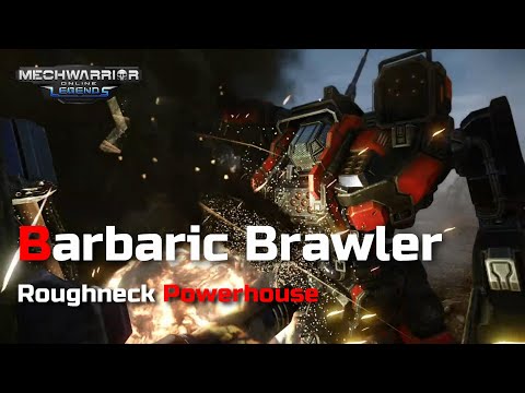 Roughneck Powerhouse - Barbaric Brawler | Mechwarrior Online