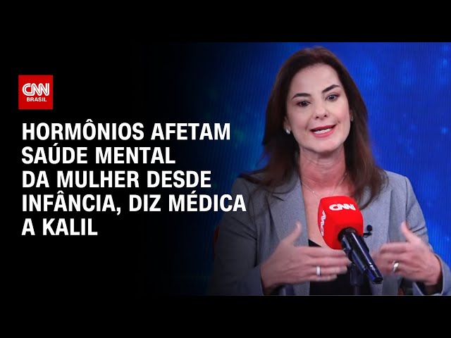 Hormônios afetam saúde mental da mulher desde infância, diz médica a Kalil| CNN Sinais Vitais